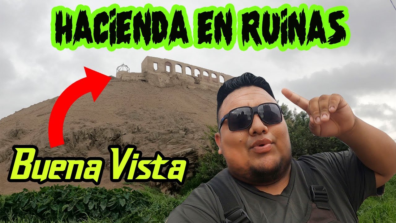 👉🏽 HACIENDA ABANDONADA | BUENA VISTA - LURIN