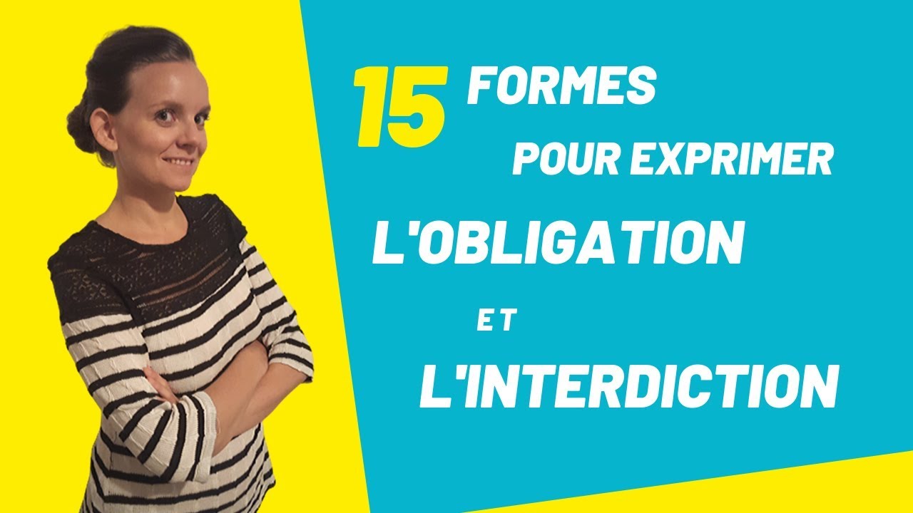 15 formes pour exprimer l'obligation et l'interdiction