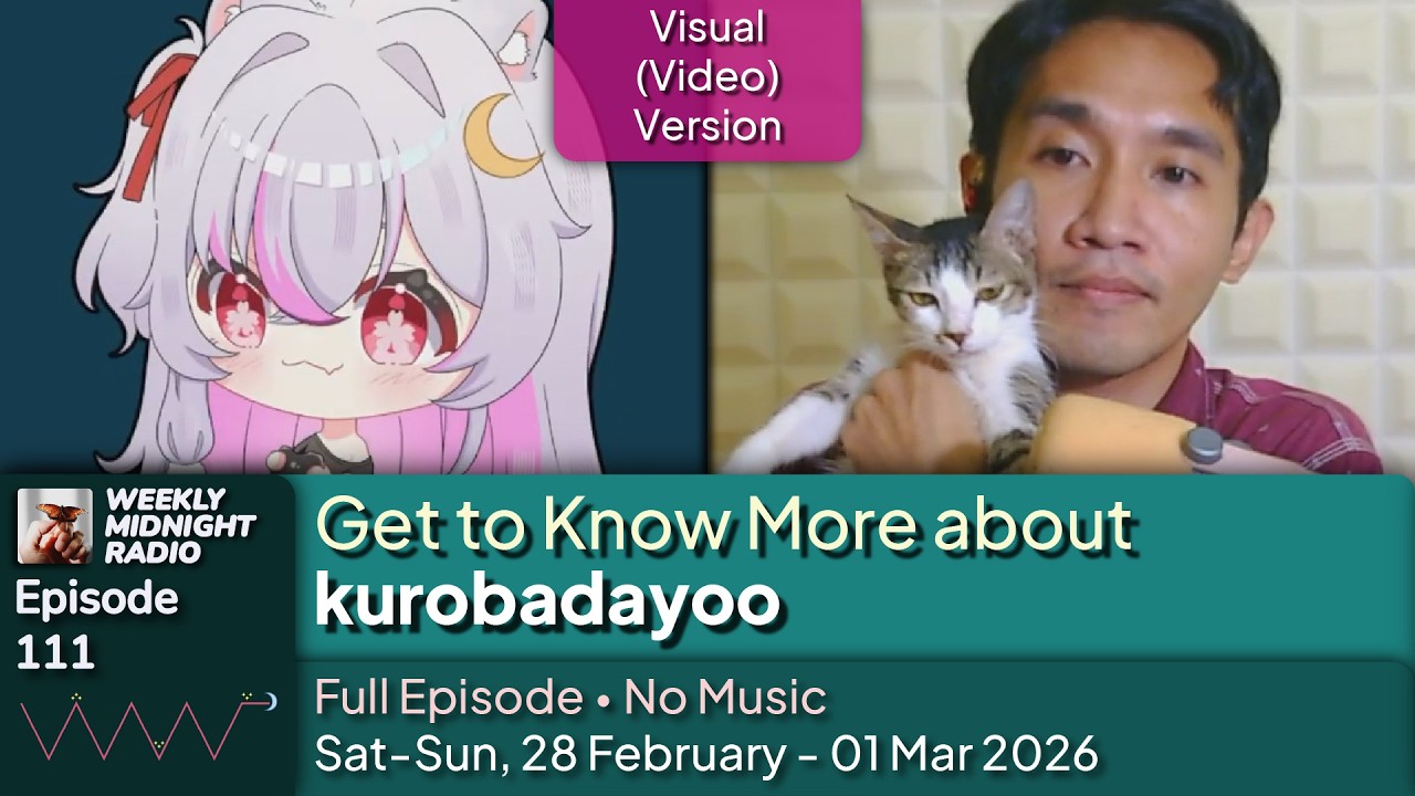 (ID/EN) #WMR EP 111: Get to Know More about @Kurobadayoo • #WeeklyMidnightRadio