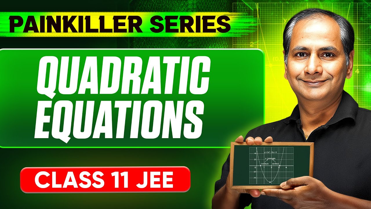 QUADRATIC EQUATIONS || Basic to Advanced || Class 11th JEE