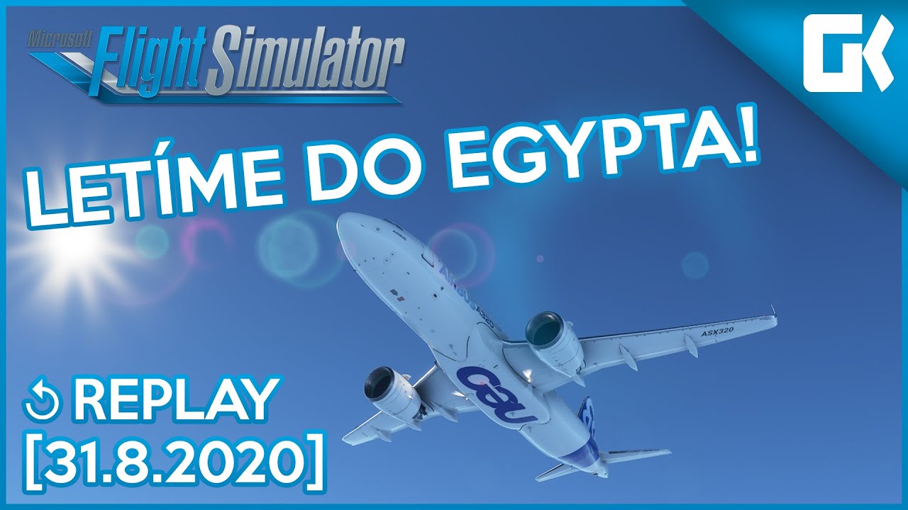 LETÍME DO EGYPTA! | Microsoft Flight Simulator 2020 | 31.8.2020