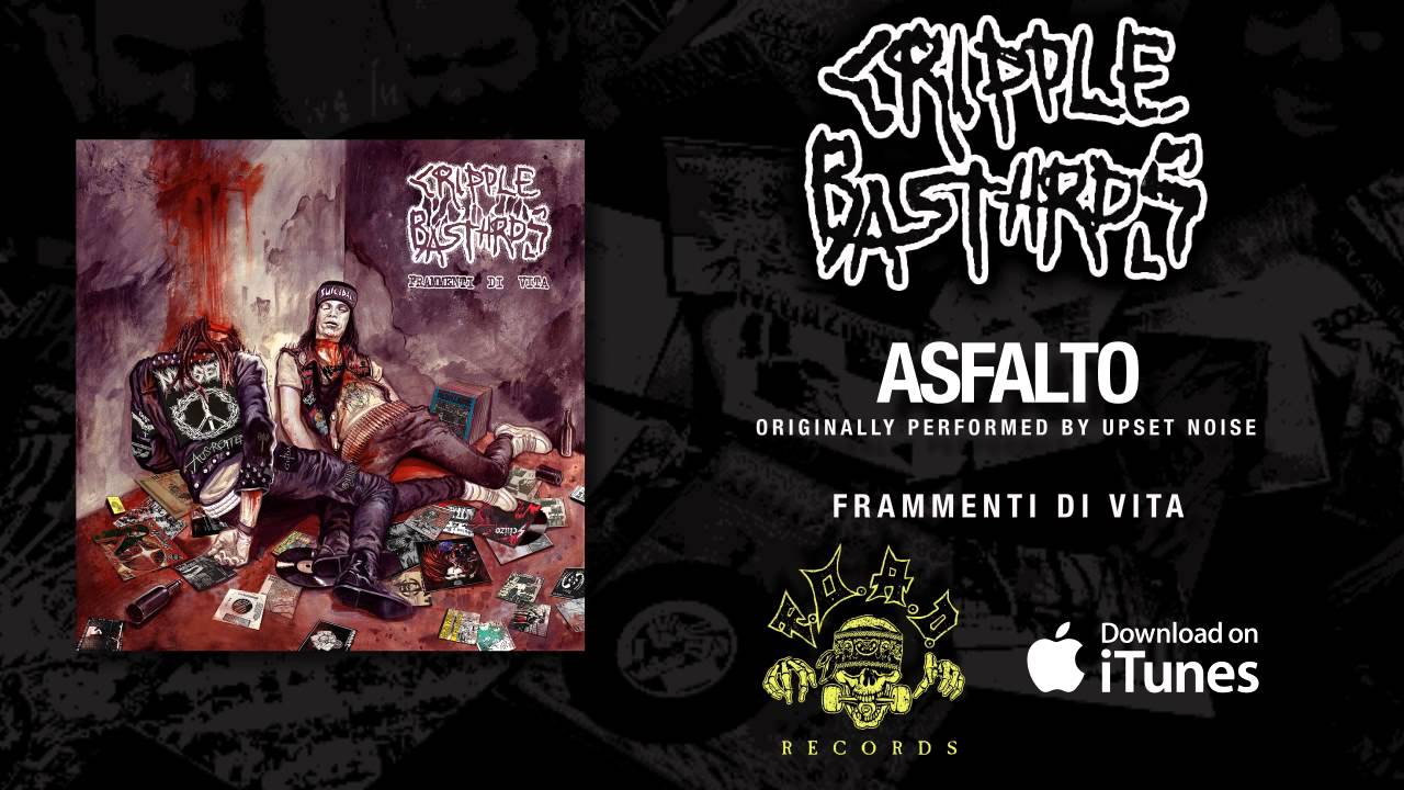 Cripple Bastards - Asfalto (Originally performed by Upset Noise)