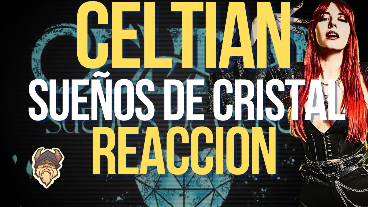 CELTIAN - SUEÑOS DE CRISTAL 😱 REACCION! CELTIAN SIGUE SORPRENDIENDO!