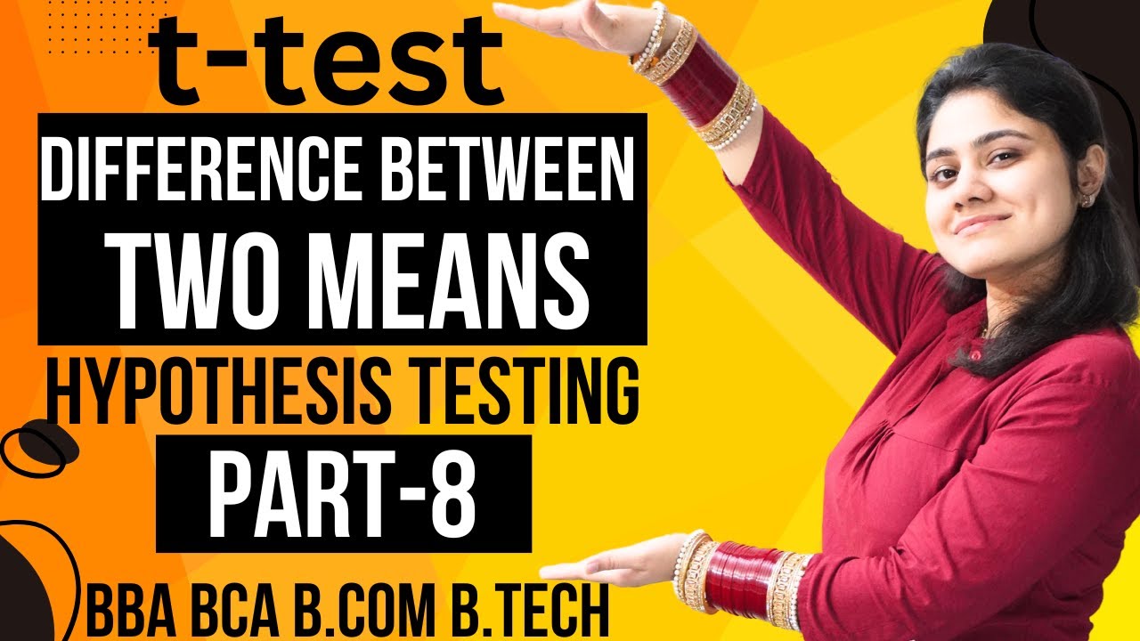 t-test|Difference between two means|Hypothesis Testing|Statistics|BBA|BCA|B.COM|B.TECH|Dream Maths