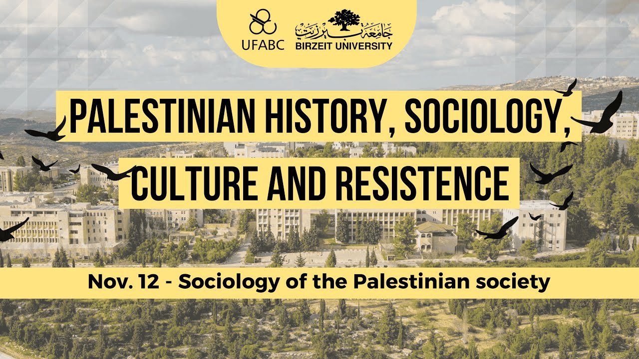 Palestinian History, Sociology, Culture and Resistence | Nov. 12 - Sociology of the Palestinian
