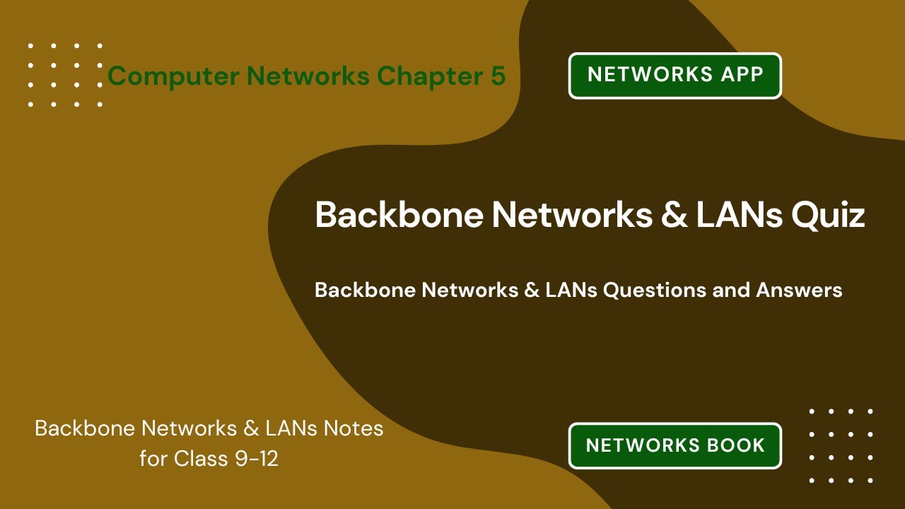 Backbone Networks & LANs Quiz Questions Answers | Backbone Networks Notes PDF | Class 9–12 Ch 5 Quiz