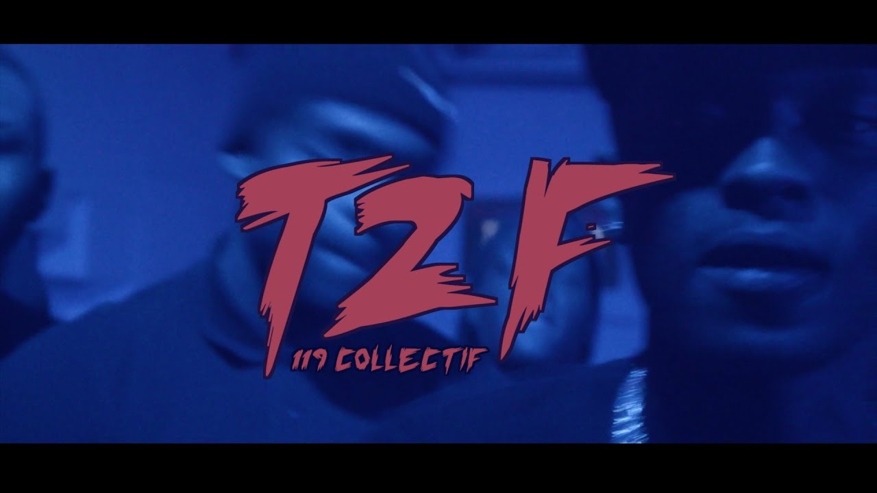 119 COLLECTIF - T2F CLIP OFFICIEL