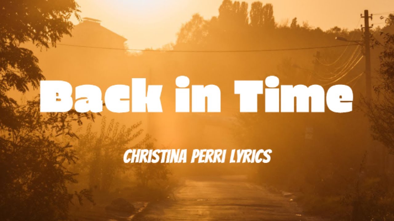 ​Back in Time - Christina Perri Lyrics