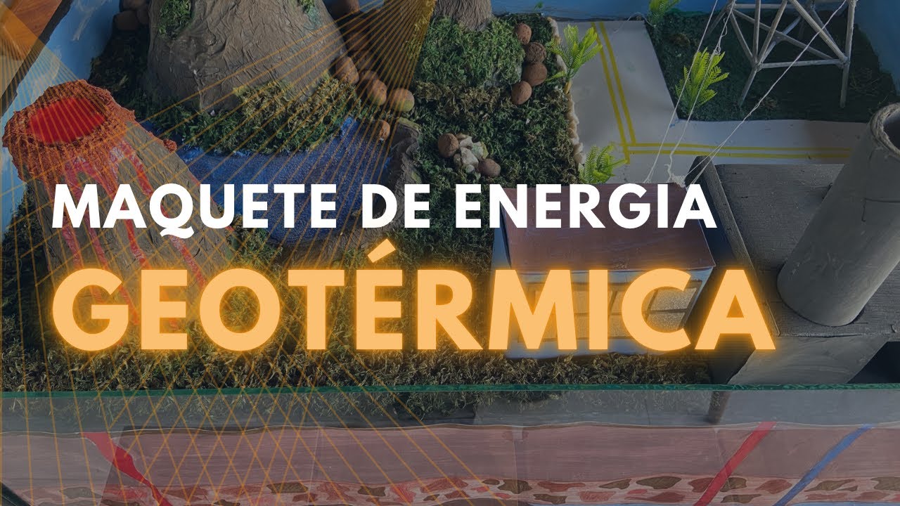 MAQUETE DE ENERGIA GEOTÉRMICA