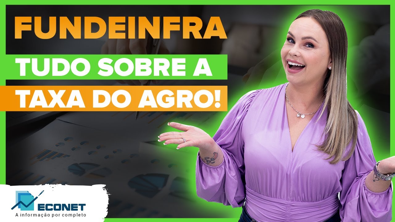 FUNDEINFRA! Saiba TUDO sobre a NOVA TAXA DO AGRO!