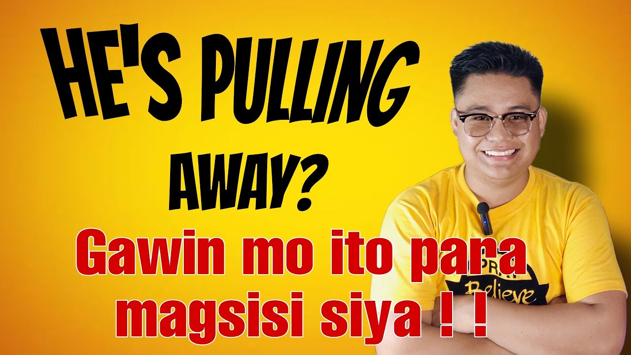 ⏺️He's Pulling Away From you DO this Para Magsisi siya!!