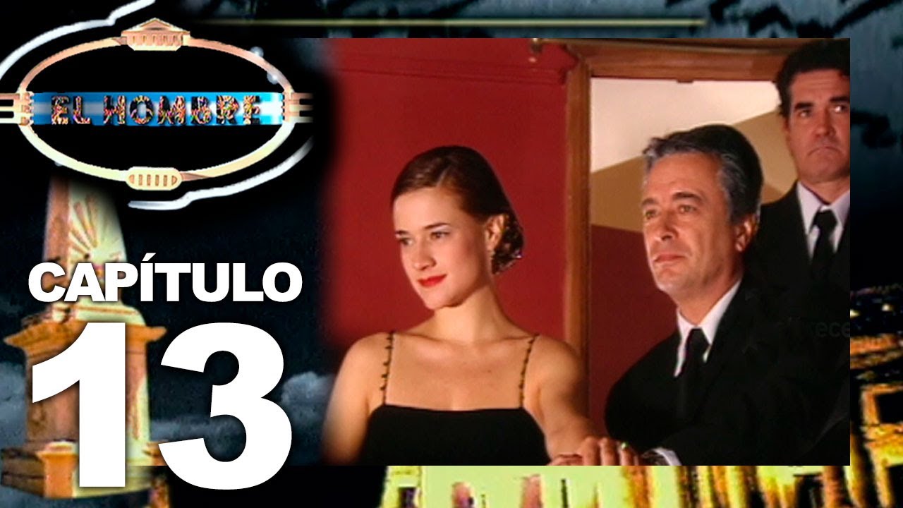 El Hombre - Capítulo 13 - ÚLTIMO CAPÍTULO