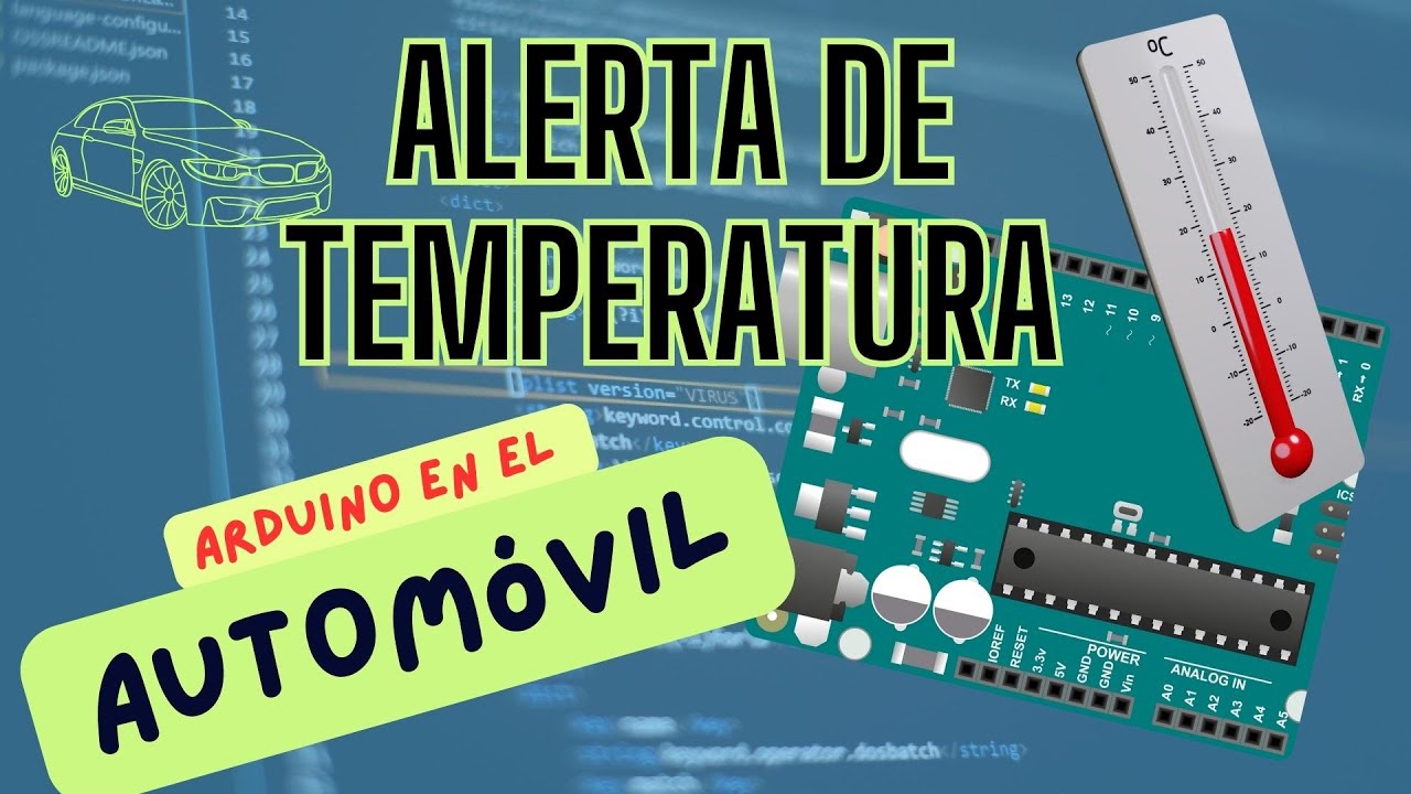Alerta de temperatura  Aplicaciones de arduino al automóvil. Arduino Fácil