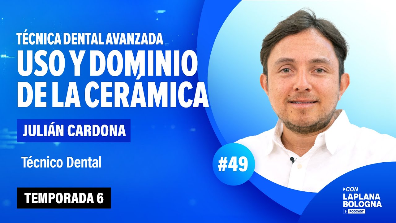 Julián Cardona: El trabajo técnico en apoyo a la odontología restauradora - EP #49