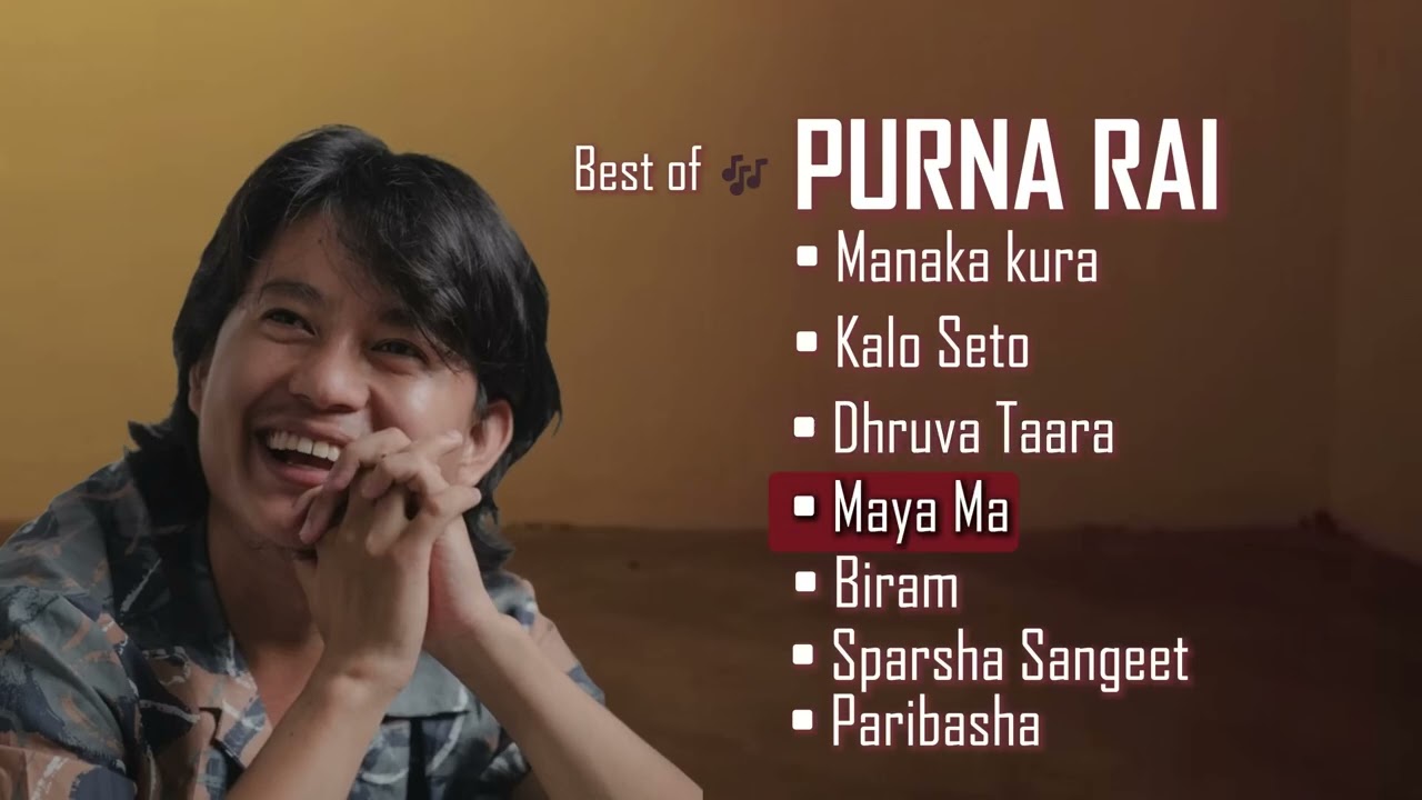 Purna Rai Songs Collections// Best Song of Purna Rai // Manaka Kura/ Seto Kalo/ Biram/ Maya Ma