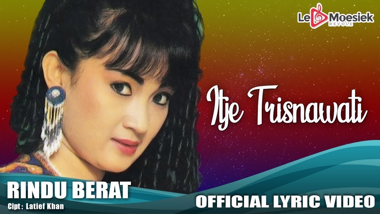 Itje Trisnawati - Rindu Berat (Official Lyric Video)