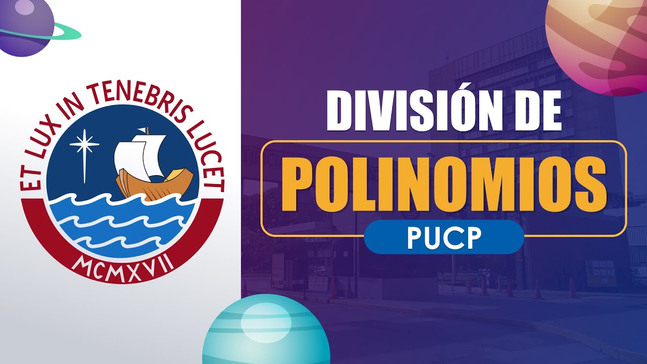 División de Polinomios PUCP | Ejercicios Resueltos Paso a Paso – Álgebra Preuniversitaria