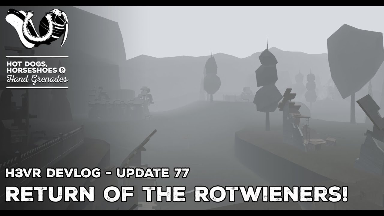 H3VR Early Access Update 77! - Return Of The Rotwieners Is Complete! Live at 7pm PST!