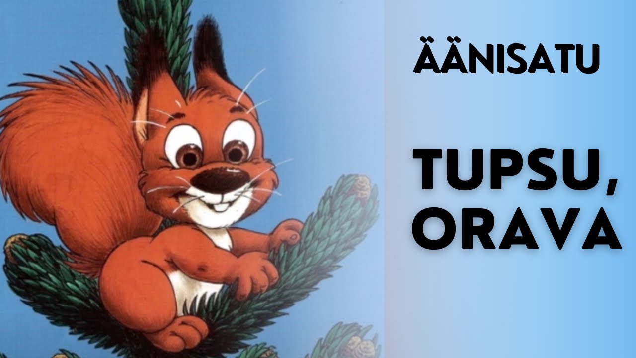 Äänisatu Tupsu Orava - Lasten satu kuvilla, teksteillä ja laululla - Usko Laukkanen