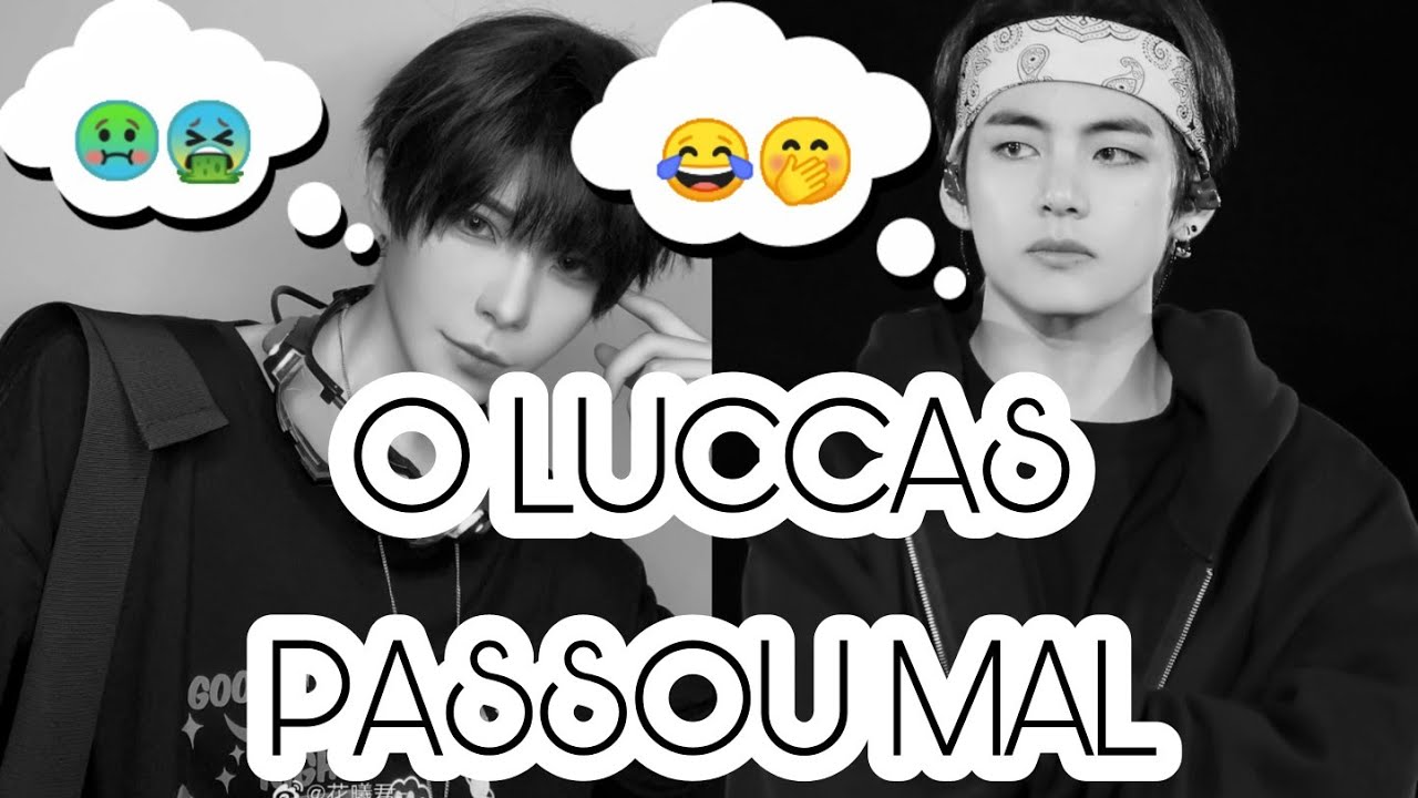 O LUCCAS PASSOU MAL🤢