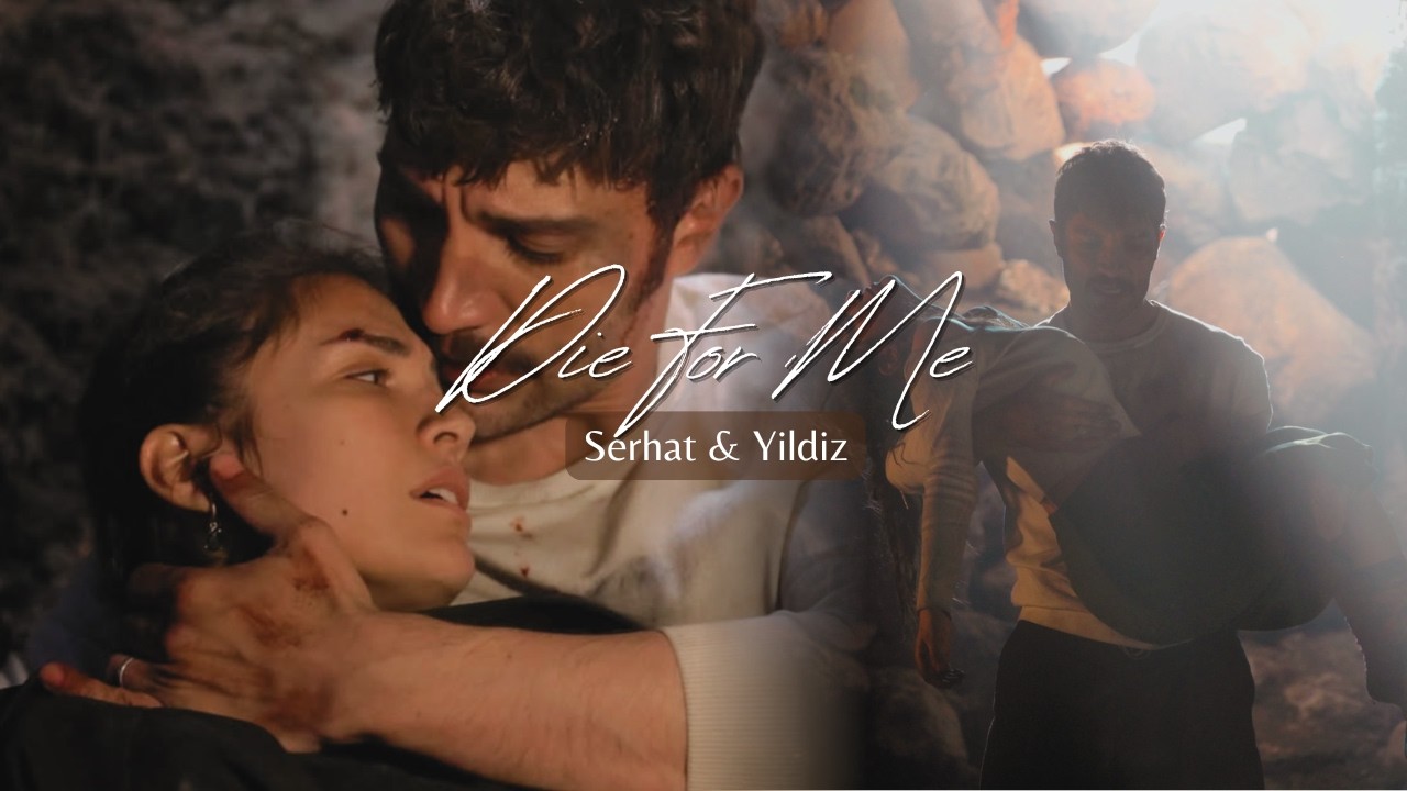 serhat & yildiz | die for me