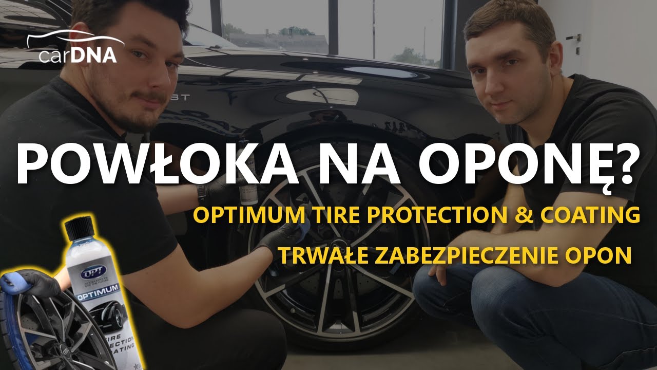 JAK NAŁOŻYĆ POWŁOKĘ NA OPONĘ? Optimum tire protection & coating - trwałe zabezpieczenie | CARDNA
