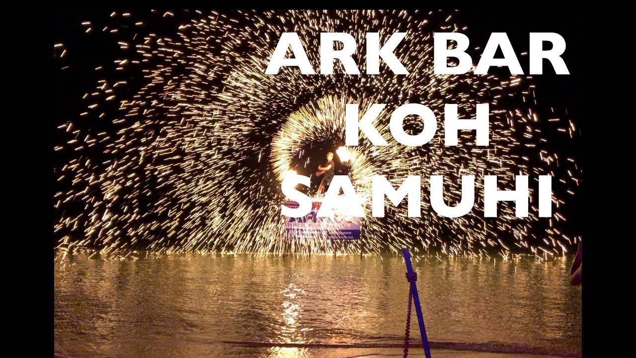 Amazing Fire show | Ark Bar Koh Samui | Thailand