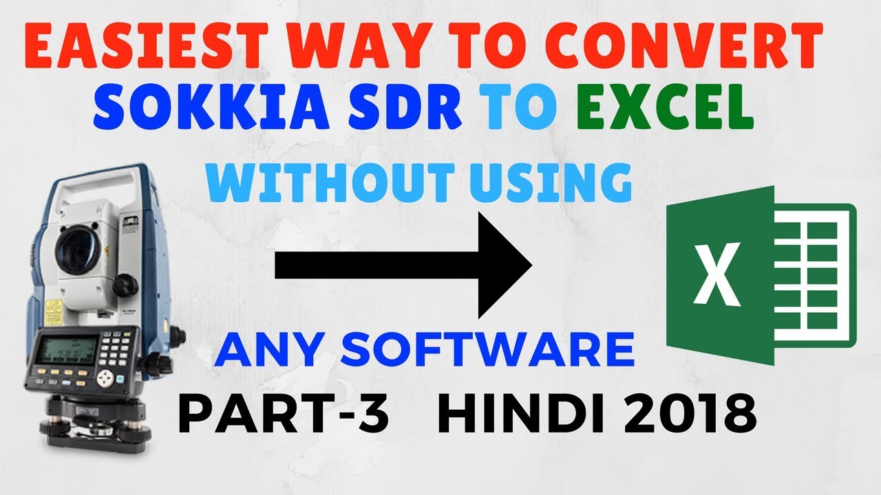 HOW TO CONVERT SOKKIA SDR TO EXCEL IN JUST 2 MIN ll Hindi 2018
