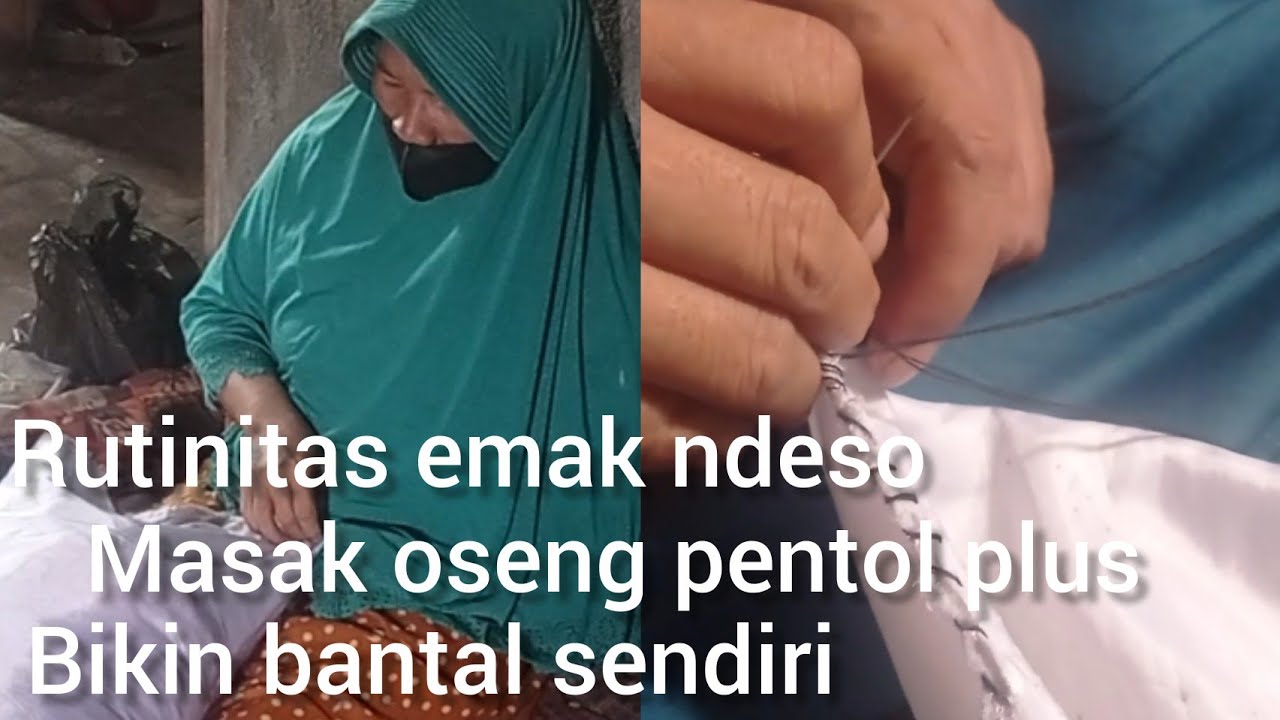 Masak ose.ng pentol plus kacang panjang,bikin bantal sendiri dari kasur bosok