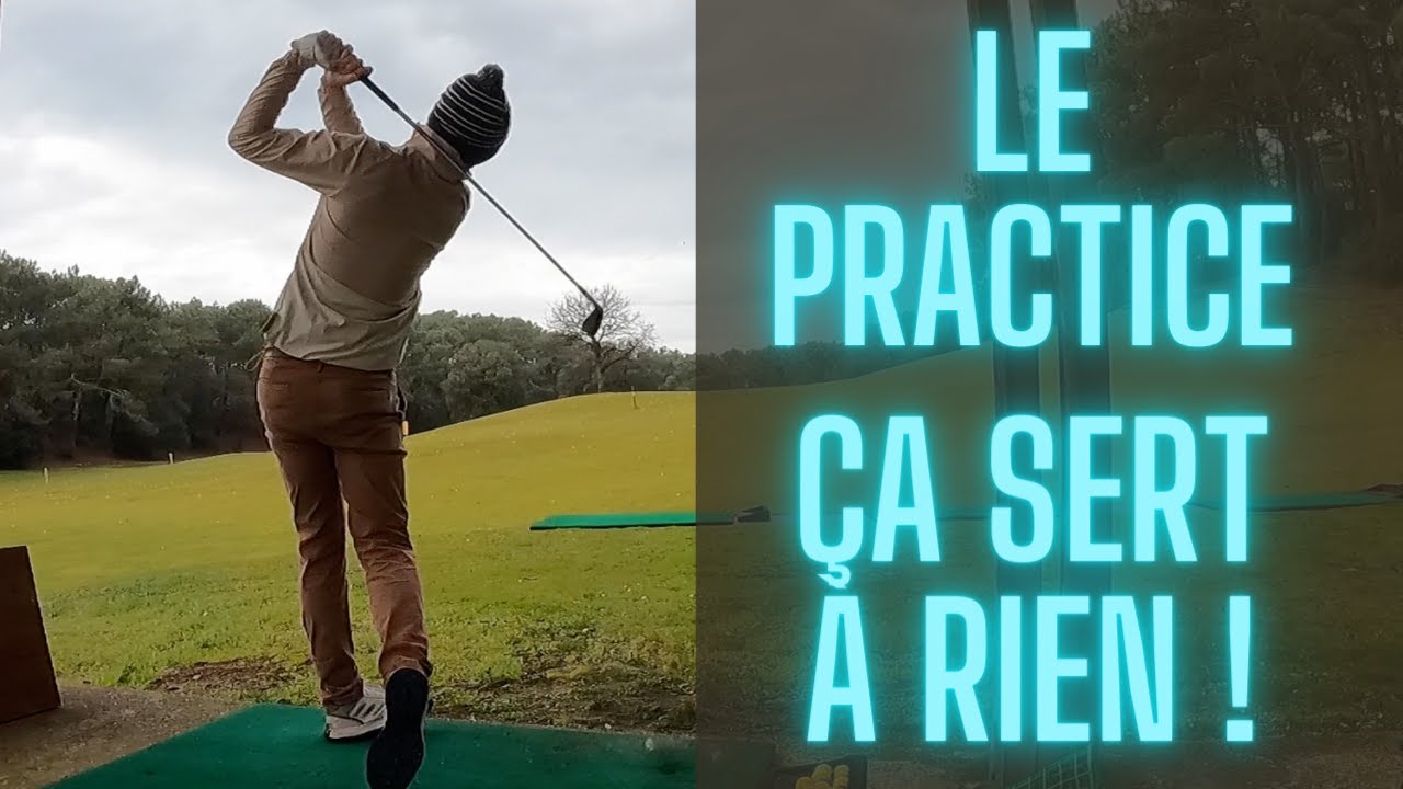 LE PRACTICE ÇA SERT À RIEN !