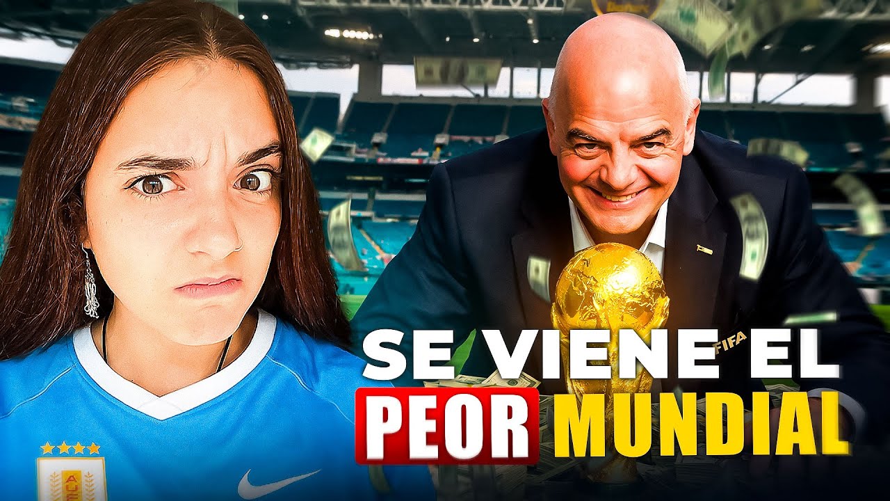 ¿POR QUÉ EL MUNDIAL 2026 PUEDE SER EL PEOR DE TODOS?