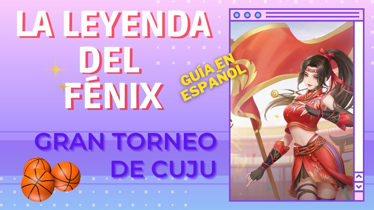 [La Leyenda del Fénix] EVENTO: 🏀GRAN TORNEO DE CUJU🏀 ♫It'sMeKimchy♫