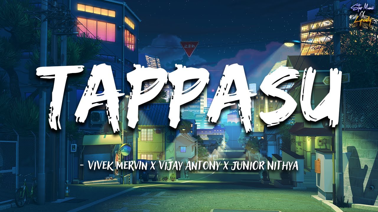 Tappasu (Lyrics Video) &ndash; Vivek Mervin | Vijay Antony x Junior Nithya | Hitler | StarMusicXLyrically