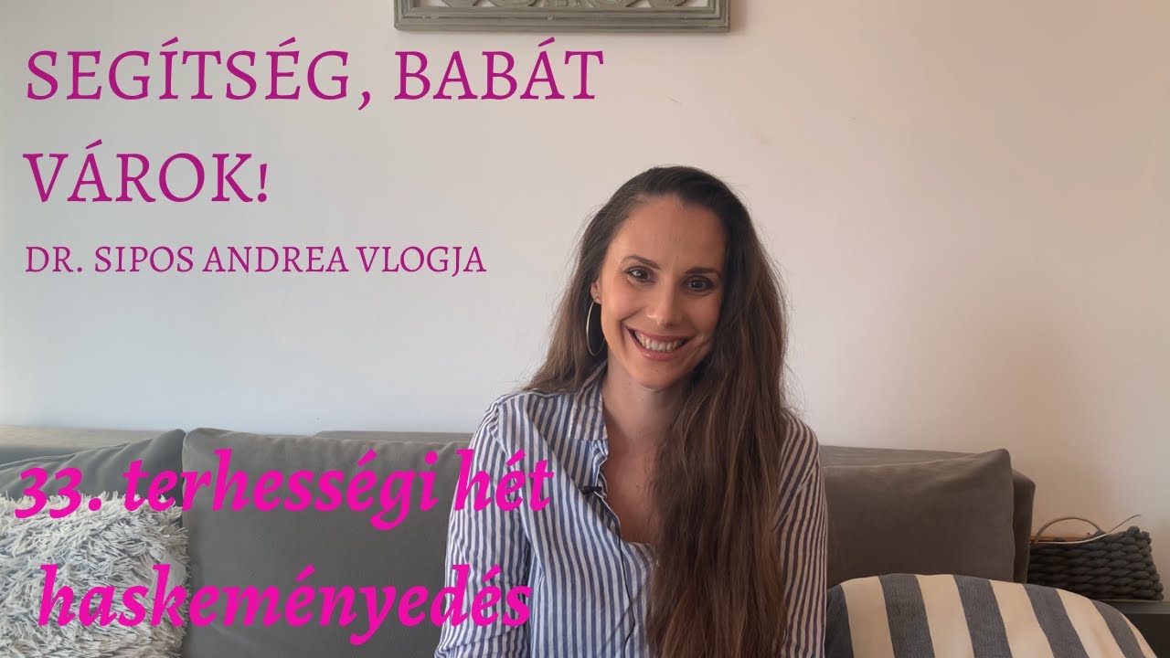 33. terhességi hét, haskeményedés