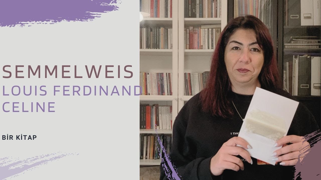 Bir Kitap - Semmelweis (Louis Ferdinand Celine)