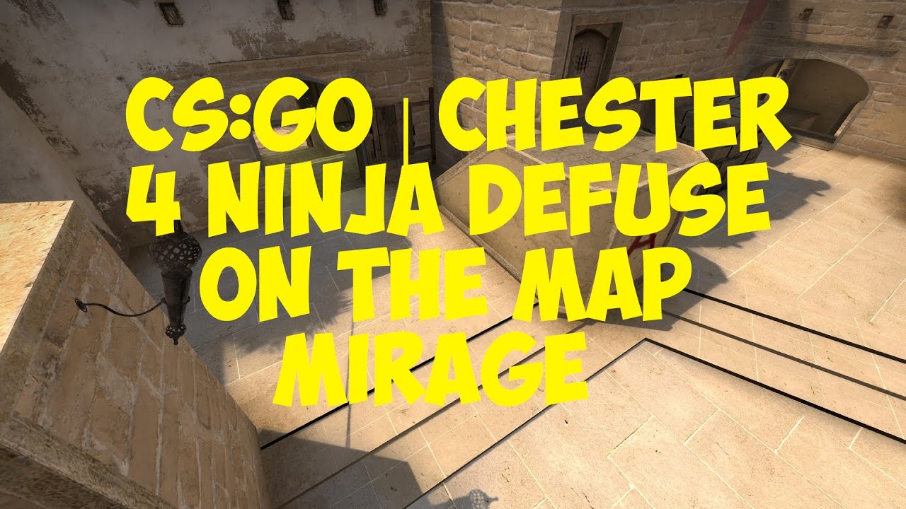 CS:GO | Chester 4 ninja defuse on the map mirage # 2