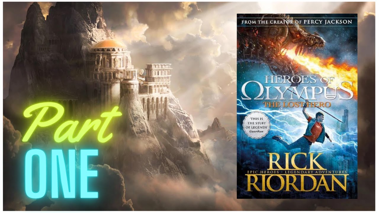 HEROES OF OLYMPUS - THE LOST HERO by Rick Riordan - PART ONE