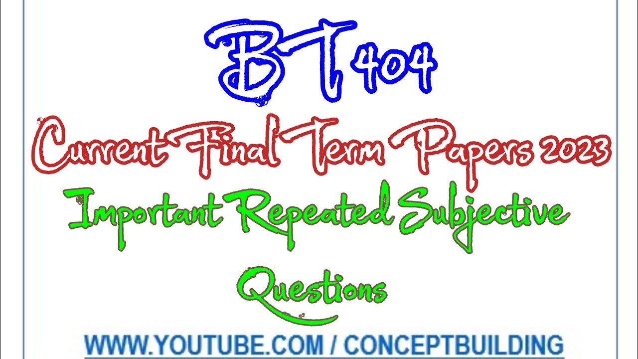BT404 vu Current Past Paper Important Repeated Questions