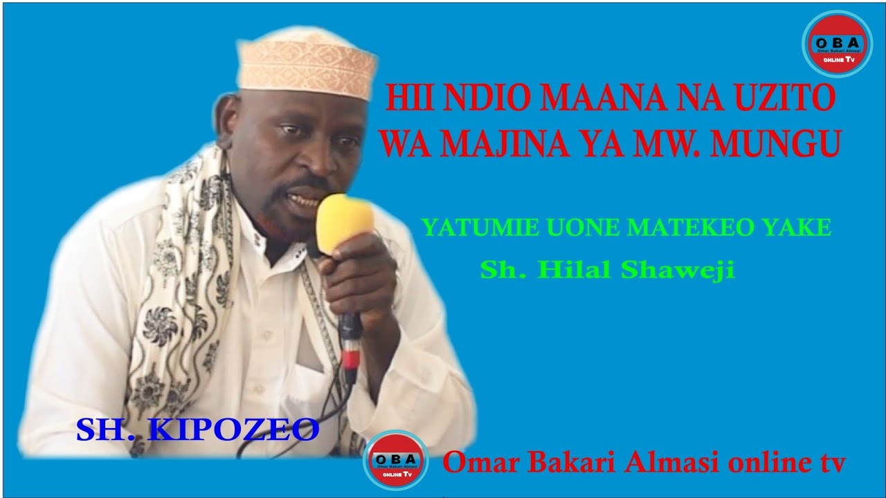 Hii ndio Maana na Uzito wa Majina ya Mwenyezi Mungu. Sh. Kipozeo