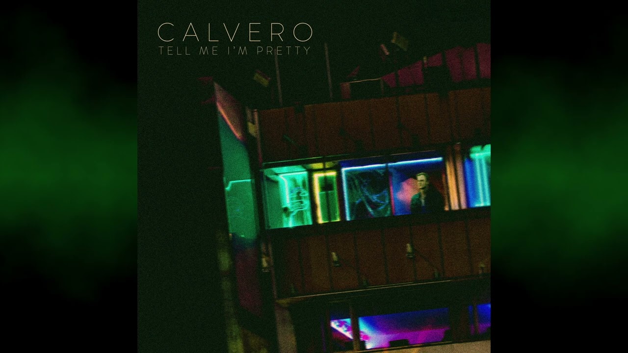 Calvero - Tell Me I'm Pretty (Official Audio)