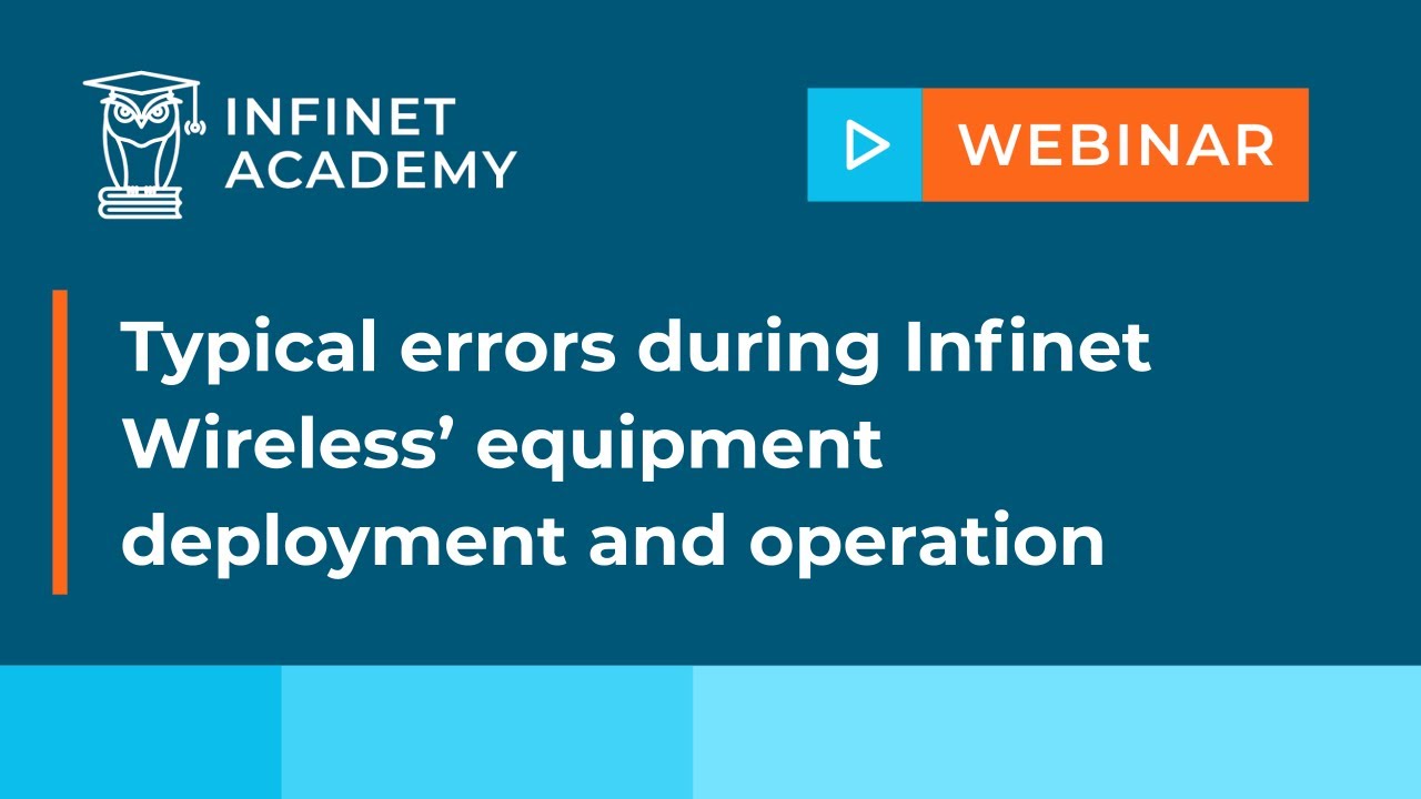 Webinar: Typical errors during Infinet Wireless’ equipment deployment and operation