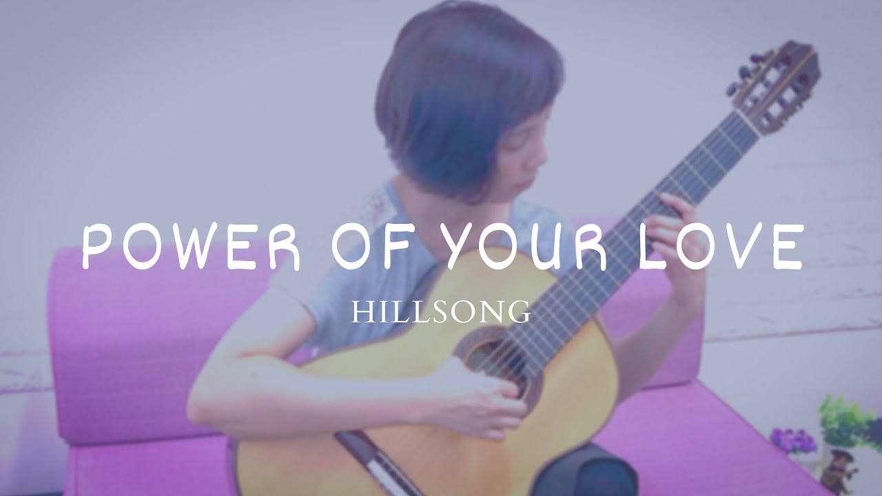 The Power of Your Love (Hillsong) - Classical guitar instrumental cover (fingerstyle) with Lyrics