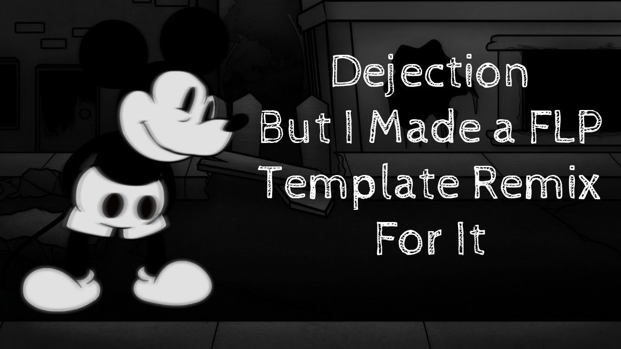 FNF' Dejection But i Made a FLP Template Remix for It (Download)