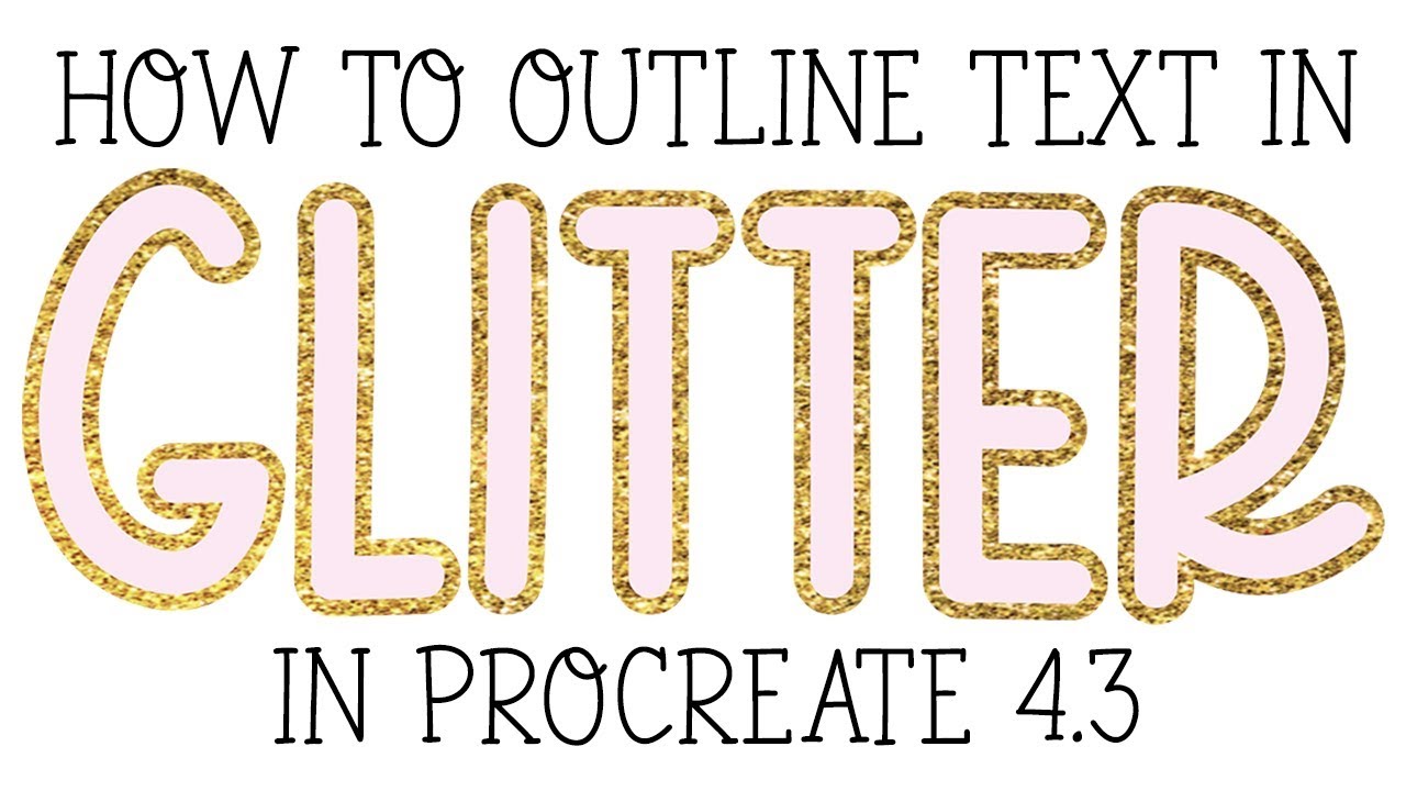 Outline Text in Procreate: Works with Glitter, Gold Foil, Watercolor & More!