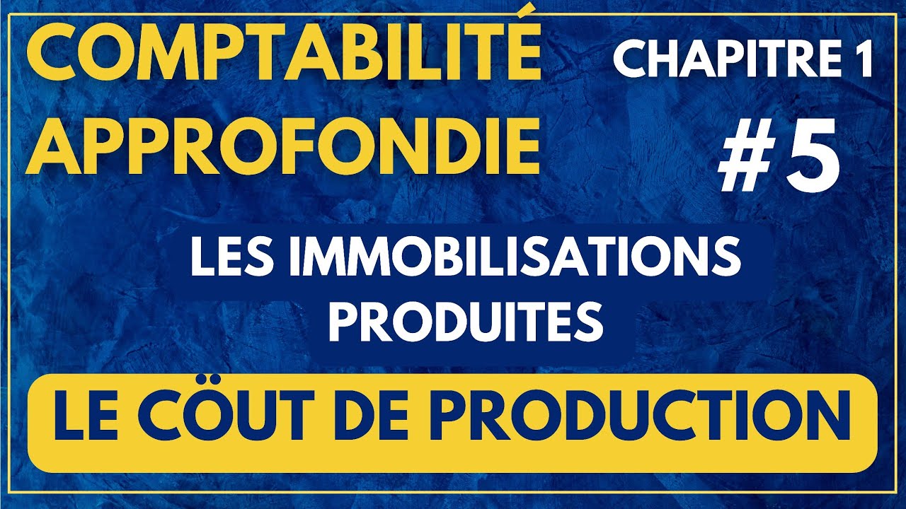 #5#Comptabilité approfondie شرح مبسط , les immobilisations produites par l'entreprise pour elle même