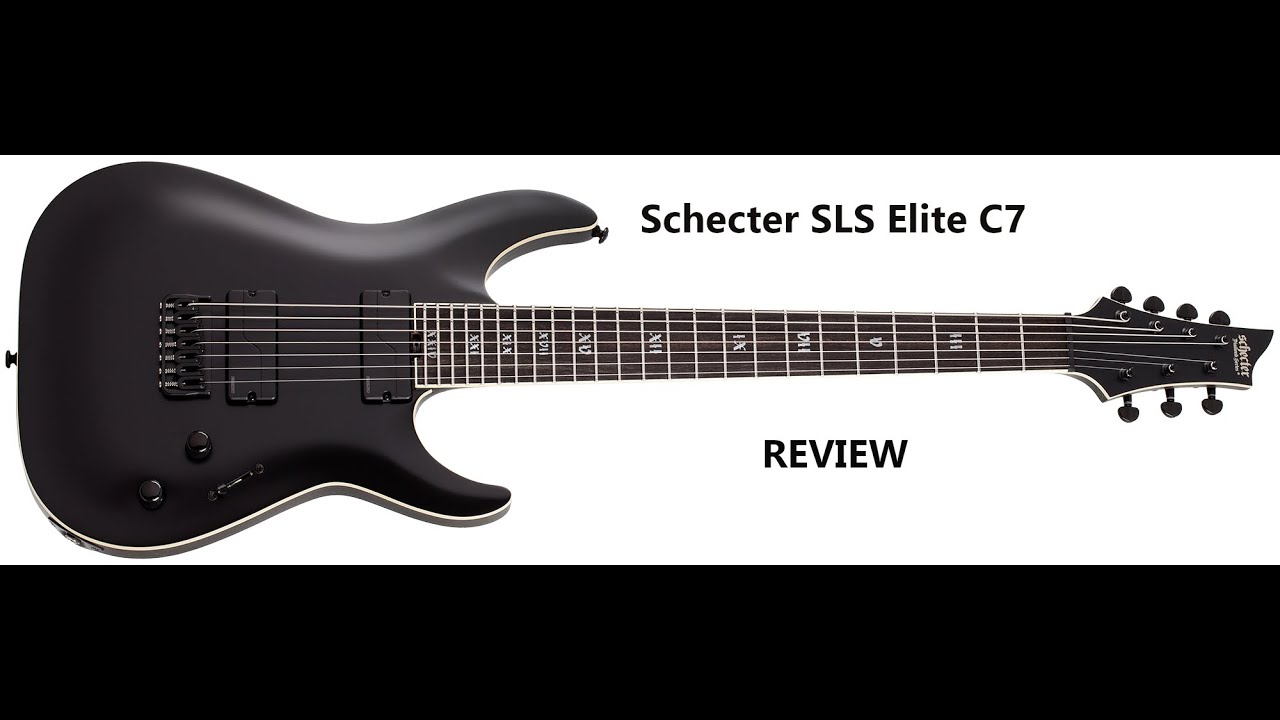 Schecter SLS Elite C7 Review