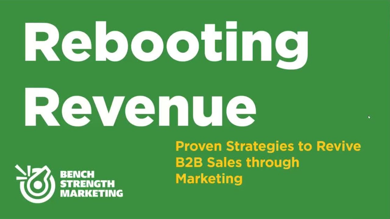 Webinar: Rebooting Revenue - Proven strategies to revive B2B sales through marketing.  Full Video