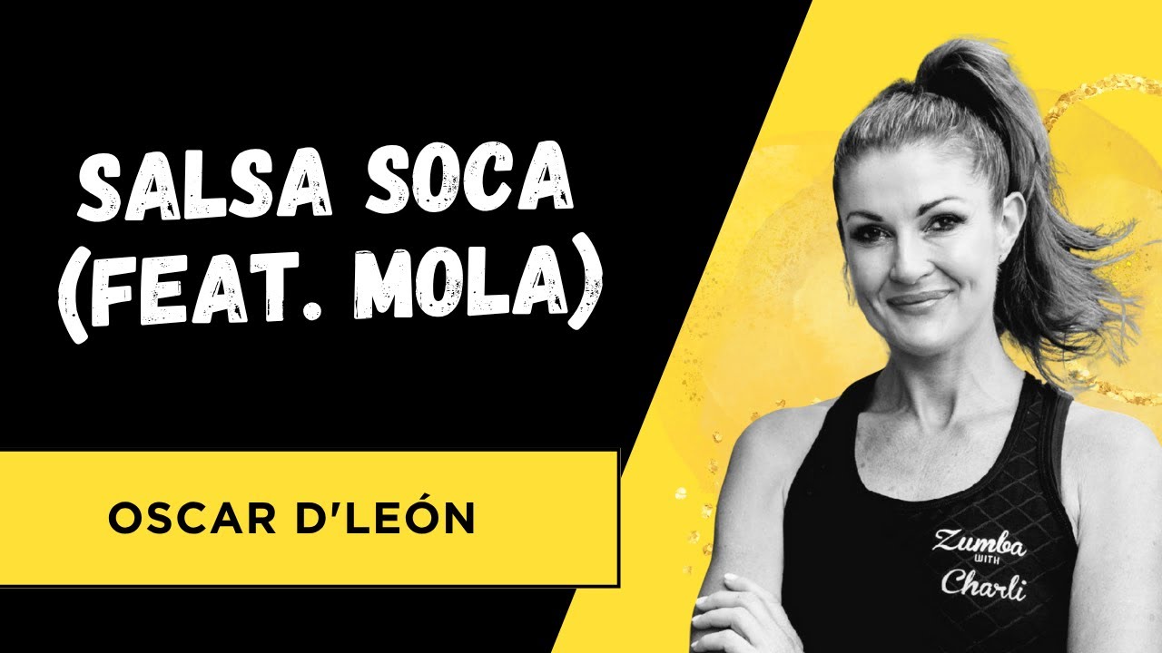 Salsa Soca (feat. Mola) - Oscar D'León | Zumba with Charli | Salsa Dance Style