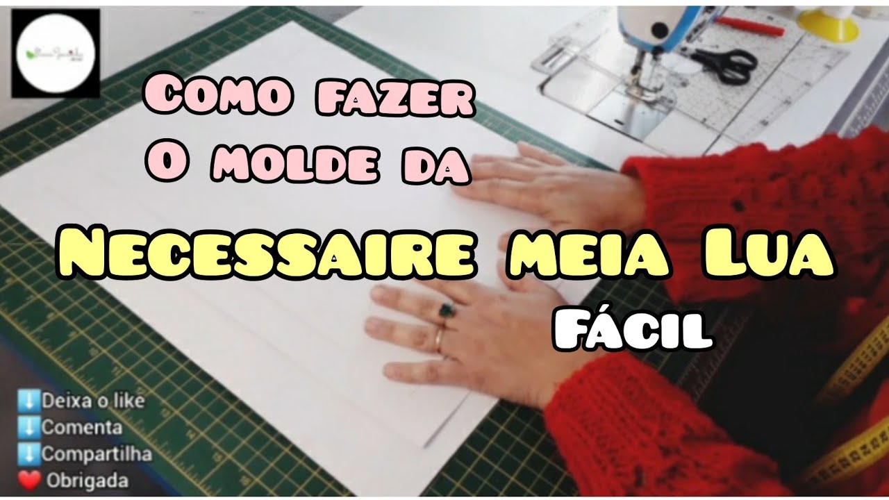 Como fazer o molde da necessaire meia lua Tam. P|M|G fácil e rápido.