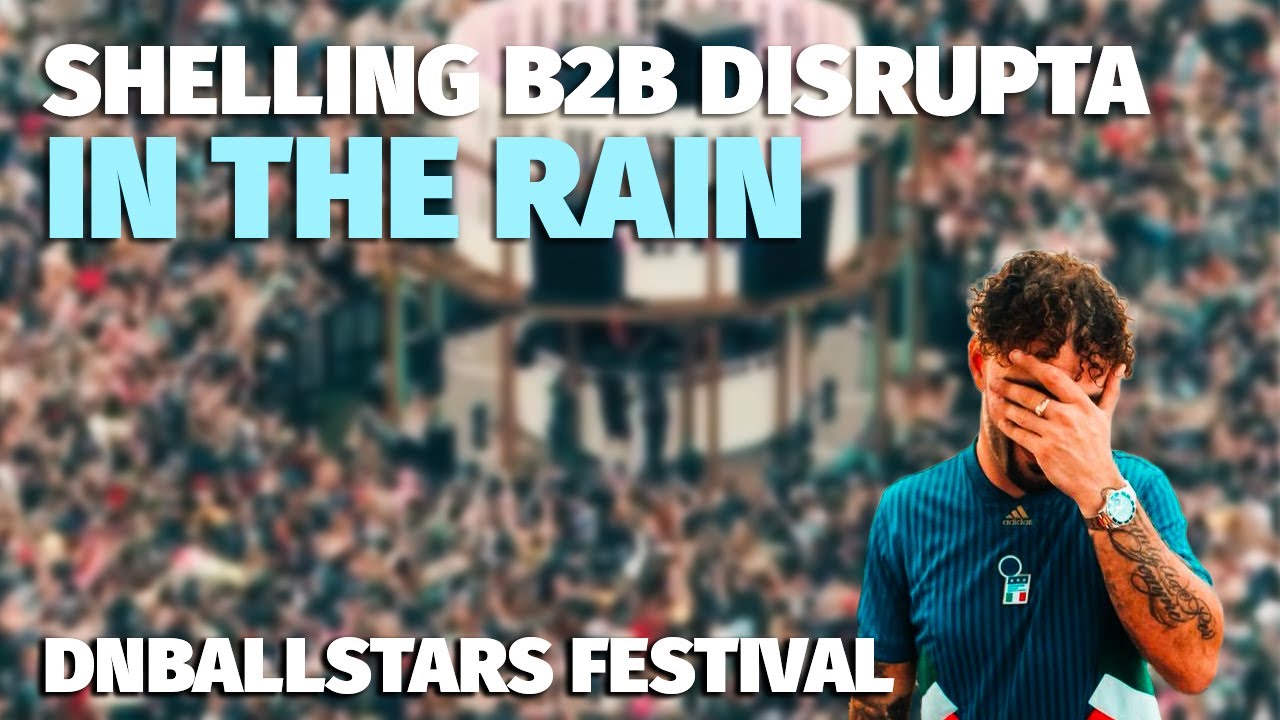 SHELLING DOWN DNBALLSTARS FESTIVAL IN THE RAIN B2B DISRUPTA!!!
